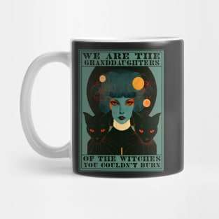 We are the granddaughters of the witches you couldn&#39;t burn - blue Mug